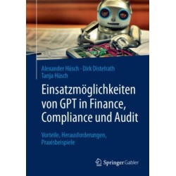 Einsatzmoglichkeiten von GPT in Finance, Compliance und Audit: Vorteile, Herausforderungen, Praxisbeispiele