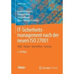 IT-Sicherheitsmanagement nach der neuen ISO 27001: ISMS, Risiken, Kennziffern, Controls