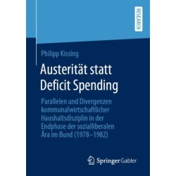 Austeritat statt Deficit Spending: Parallelen und Divergenzen kommunalwirtschaftlicher Haushaltsdisziplin in der Endphase der sozialliberalen Ara im Bund (1978-1982)