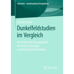 Dunkelfeldstudien im Vergleich: Bewertung der Aussagekraft von Untersuchungen zur Kriminalitatsbelastung