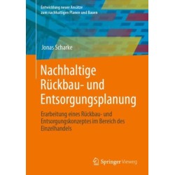Nachhaltige Ruckbau- und Entsorgungsplanung: Erarbeitung eines Ruckbau- und Entsorgungskonzeptes im Bereich des Einzelhandels