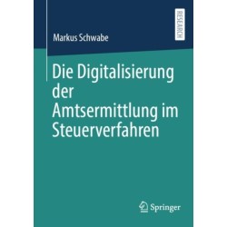 Die Digitalisierung der Amtsermittlung im Steuerverfahren