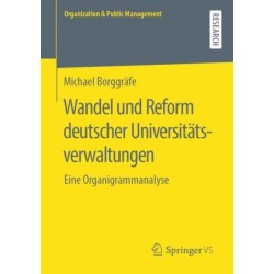 Wandel und Reform deutscher Universitatsverwaltungen: Eine Organigrammanalyse