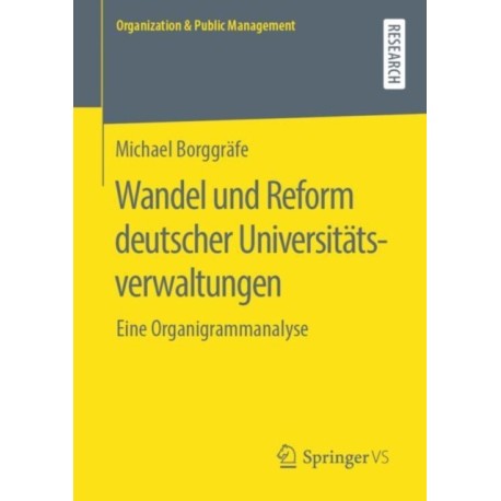 Wandel und Reform deutscher Universitatsverwaltungen: Eine Organigrammanalyse