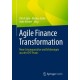 Agile Finance Transformation: Neue Losungsansatze und Erfahrungen aus der CFO-Praxis