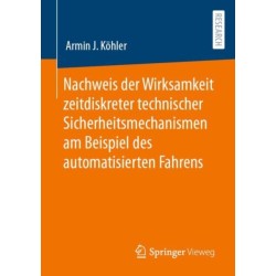 Nachweis der Wirksamkeit zeitdiskreter technischer Sicherheitsmechanismen am Beispiel des automatisierten Fahrens