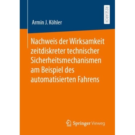 Nachweis der Wirksamkeit zeitdiskreter technischer Sicherheitsmechanismen am Beispiel des automatisierten Fahrens