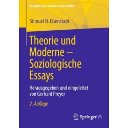 Theorie und Moderne – Soziologische Essays: Herausgegeben und eingeleitet von Gerhard Preyer