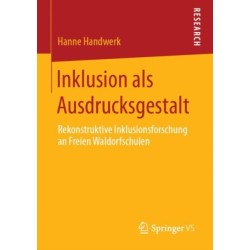 Inklusion als Ausdrucksgestalt: Rekonstruktive Inklusionsforschung an Freien Waldorfschulen