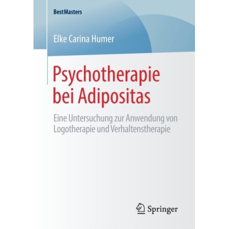 Psychotherapie bei Adipositas: Eine Untersuchung zur Anwendung von Logotherapie und Verhaltenstherapie