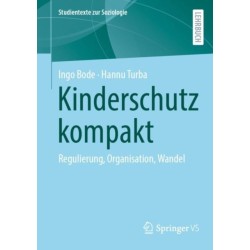 Kinderschutz kompakt: Regulierung, Organisation, Wandel