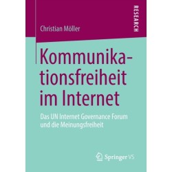 Kommunikationsfreiheit im Internet: Das UN Internet Governance Forum und die Meinungsfreiheit