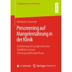Prescreening auf Mangelernahrung in der Klinik: Evaluierung der prognostischen Validitat in einem Schwerpunktkrankenhaus