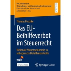 Das EU-Beihilfeverbot im Steuerrecht: Nationale Steuerautonomie vs. unbegrenzte Beihilfenkontrolle