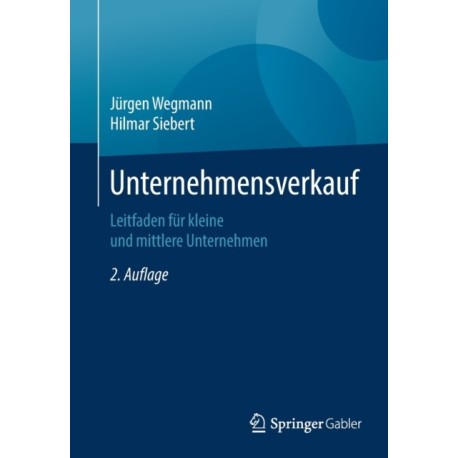Unternehmensverkauf: Leitfaden fur kleine und mittlere Unternehmen