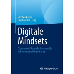 Digitale Mindsets: Chancen und Herausforderungen fur Individuum und Organisation