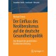 Der Einfluss des Neoliberalismus auf die deutsche Gesundheitspolitik: Das Beispiel der gesetzlichen Krankenversicherung