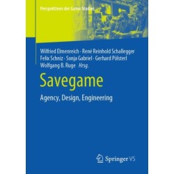 Savegame: Agency, Design, Engineering