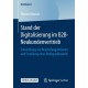 Stand der Digitalisierung im B2B-Neukundenvertrieb: Entwicklung von Beurteilungskriterien und Erstellung eines Reifegradmodells