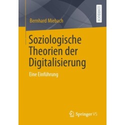 Soziologische Theorien der Digitalisierung: Eine Einfuhrung