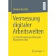 Vermessung digitaler Arbeitswelten: Zur Transformationsgestaltung der Buroarbeit in KMU
