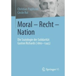 Moral - Recht - Nation: Die Soziologie der Solidaritat Gaston Richards (1860-1945)