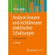 Analyse linearer und nichtlinearer elektrischer Schaltungen: Ein Kompendium