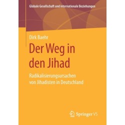 Der Weg in den Jihad: Radikalisierungsursachen von Jihadisten in Deutschland