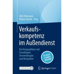Verkaufskompetenz im Außendienst: Der Kompaktkurs mit Grundlagen, Anwendungen und Beispielen