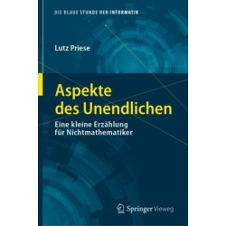 Aspekte des Unendlichen: Eine kleine Erzahlung fur Nichtmathematiker