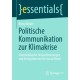 Politische Kommunikation zur Klimakrise: Kommunikative Herausforderungen und Erfolgsfaktoren fur Social Media