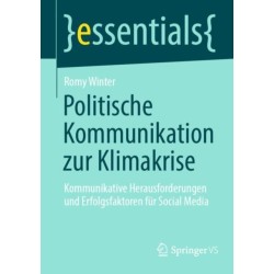 Politische Kommunikation zur Klimakrise: Kommunikative Herausforderungen und Erfolgsfaktoren fur Social Media