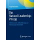 Das Natural-Leadership-Prinzip: Mit bewusster Selbstfuhrung zur Fuhrungspersonlichkeit