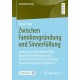 Zwischen Familiengrundung und Sinnerfullung: Analysen zur Vereinbarkeit des biografischen Ubergangs zur Elternschaft mit dem personlichen Lebenssinn junger Erwachsener