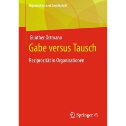Gabe versus Tausch: Reziprozitat in Organisationen
