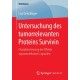 Untersuchung des tumorrelevanten Proteins Survivin: Charakterisierung der Effekte supramolekularer Liganden