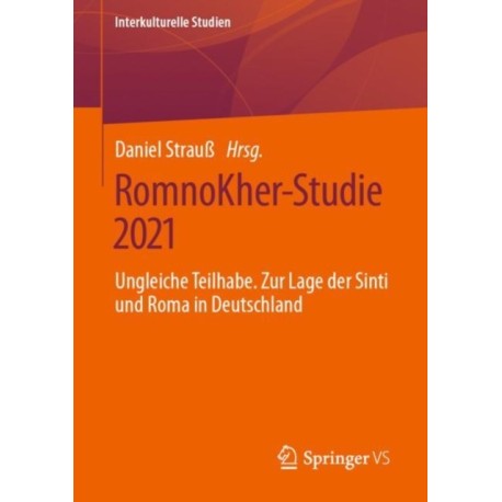 RomnoKher-Studie 2021: Ungleiche Teilhabe. Zur Lage der Sinti und Roma in Deutschland