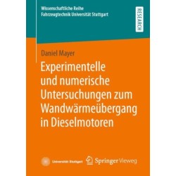 Experimentelle und numerische Untersuchungen zum Wandwarmeubergang in Dieselmotoren