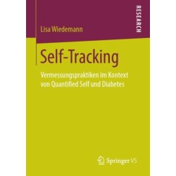 Self-Tracking: Vermessungspraktiken im Kontext von Quantified Self und Diabetes