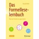 Das Formelleselernbuch: Was uns Formeln zu sagen haben