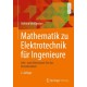 Mathematik zu Elektrotechnik fur Ingenieure: Lehr- und Arbeitsbuch fur das Grundstudium
