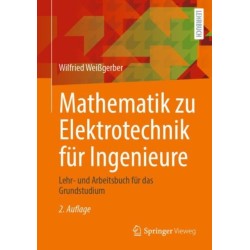 Mathematik zu Elektrotechnik fur Ingenieure: Lehr- und Arbeitsbuch fur das Grundstudium