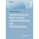 Subjektivierung von Arbeit zwischen Selbstverwirklichung und Selbstausbeutung