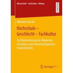 Hochschule - Geschlecht - Fachkultur: Zur Wahrnehmung des Minderheitenstatus in geschlechtsuntypischen Studienfachern