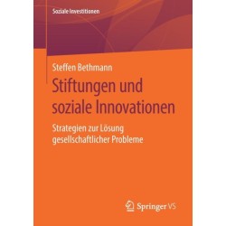 Stiftungen und soziale Innovationen: Strategien zur Losung gesellschaftlicher Probleme