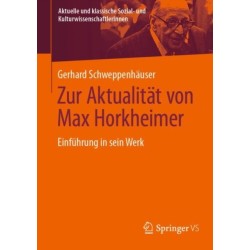 Zur Aktualitat von Max Horkheimer: Einfuhrung in sein Werk