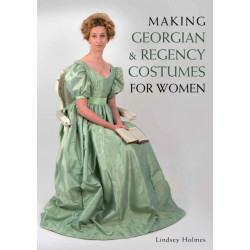 Making Georgian and Regency Costumes for Women
