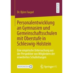 Personalentwicklung an Gymnasien und Gemeinschaftsschulen mit Oberstufe in Schleswig-Holstein: Eine empirische Untersuchung aus der Perspektive von Mitgliedern der erweiterten Schulleitungen
