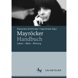 Mayrocker-Handbuch: Leben – Werk – Wirkung