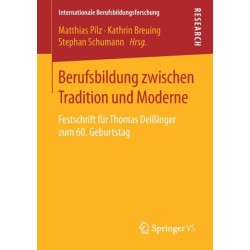 Berufsbildung zwischen Tradition und Moderne: Festschrift fur Thomas Deißinger zum 60. Geburtstag